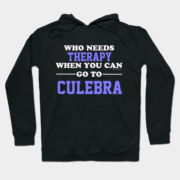 Who Needs Therapy When You Can Go To Culebra Hoodie by CoolApparelShop